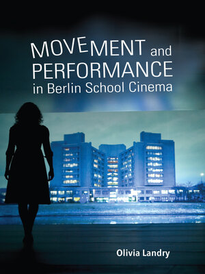 cover image of Movement and Performance in Berlin School Cinema